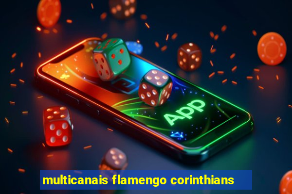 multicanais flamengo corinthians